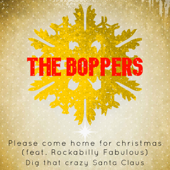 Please Come Home for Christmas (feat. Rockabilly Fabulous) - The Boppers