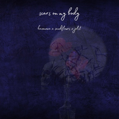 Scars On My Body (feat. Sendflowrs) - Single