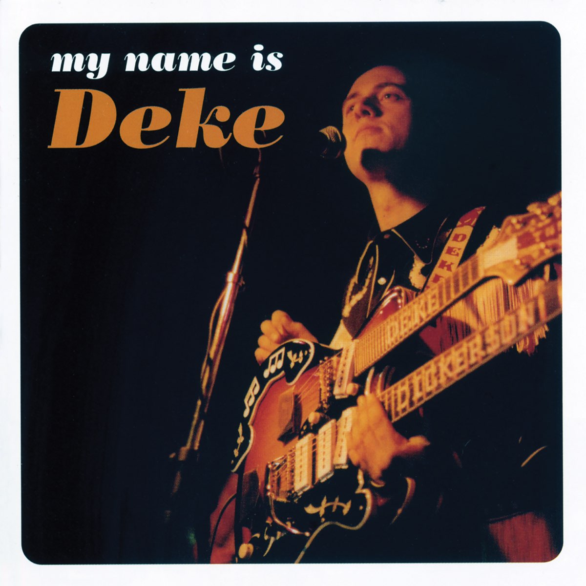My Name Is Deke by Deke Dickerson on Apple Music
