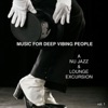 Music for Deep Vibing People, Vol. 1