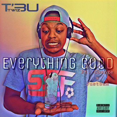 Everything Good (feat. Change & JustSam) - Single