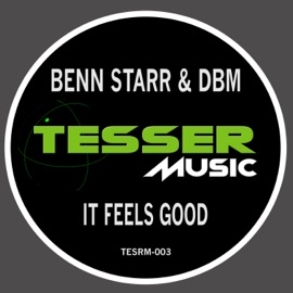 It Feels Good (Da Kidz Beatdown Mix) BennStarr & DBM