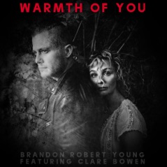 Warmth of You (feat. Clare Bowen) - Single