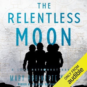 The Relentless Moon: Lady Astronaut, Book 3 (Unabridged)
