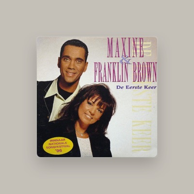 Escucha a Maxine & Franklin Brown, mira vídeos musicales, lee la biografía, consulta fechas de giras y mucho más.