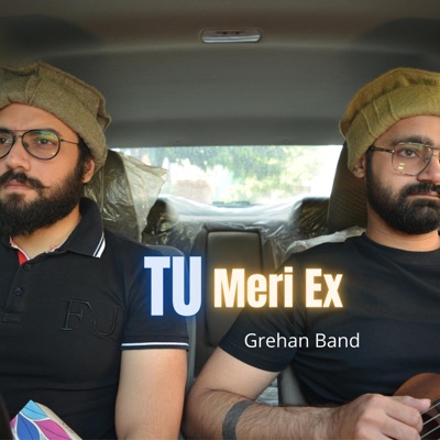 Tu Meri Ex Grehan Band - Single