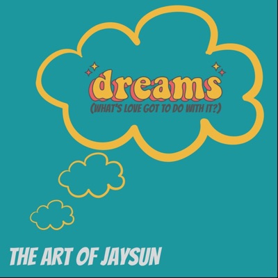 Dreams (What's Love Got To Do With It?) - Single