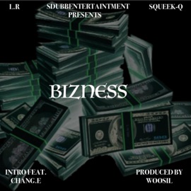 Bizness (feat. Chang.E. & Squeek-Q) L.R