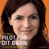 Pilot for dit barn - En guide til forældre - Ulla Dyrløv