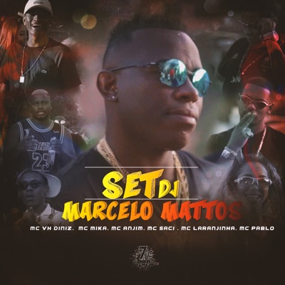 Set Dj Marcelo Mattos (feat. MC Vh Diniz, Mc Mika, Mc Pablo & MC Laranjinha) - Single