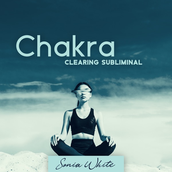 Chakra Clearing Subliminal: Extremely Powerful & Binaural Beat Frequencies