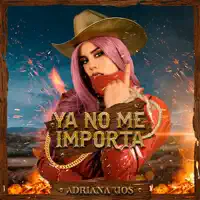 Ya No Me Importa — Adriana Ríos