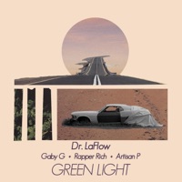 Green Light (feat. Gaby G, Rapper Rich & Artisan P) - Single - Dr. LaFlow