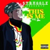 S.T.R.U.G.G.L.E (This Is Me, Vol. 2)