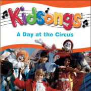 Kidsongs: A Day At the Circus - Kidsongs