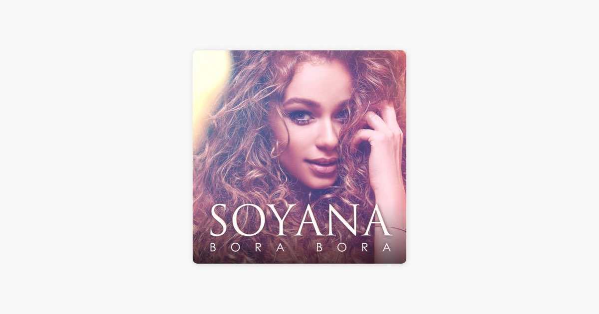 Bora Bora – Song by SOYANA – Apple Music