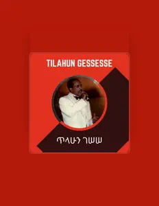 Ouve Tilahun Gessesse, vê vídeos de música, lê a biografia, vê as datas da digressão e muito mais!