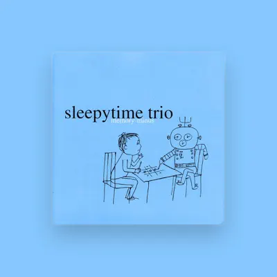 Listen to Sleepytime Trio, watch music videos, read bio, see tour dates & more!