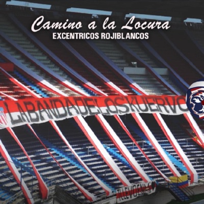 Atletico Junior - Camino A La Locura (Excentricos Rojiblancos)