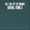 Salt Lake City LDS Ensemble - Now Let Us Rejoice