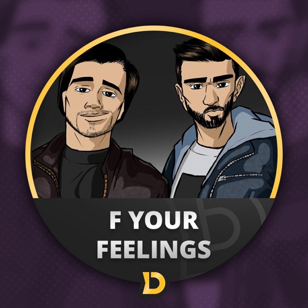 F Your Feelings