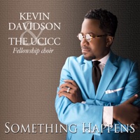Kevin Davidson & The UCICC Fellowship Choir - Something Happens (feat. Michelle Prather)