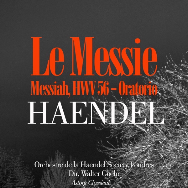 Haendel : Le messie (Messiah, HWV 56)