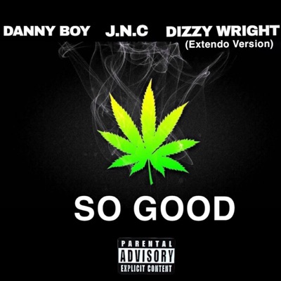 So Good (feat. J.N.C & Dizzy Wright) [Extendo Version] - Single
