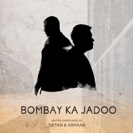 Bombay Ka Jadoo (feat. Armaan Khera) Siktan