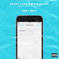 Wet Wet (feat. Big a Prado) - Single - Bobby Nova