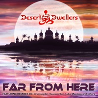 Far From Here (Remixes) - Desert Dwellers