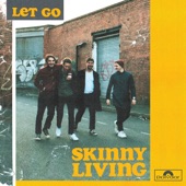 Skinny Living - Let Go