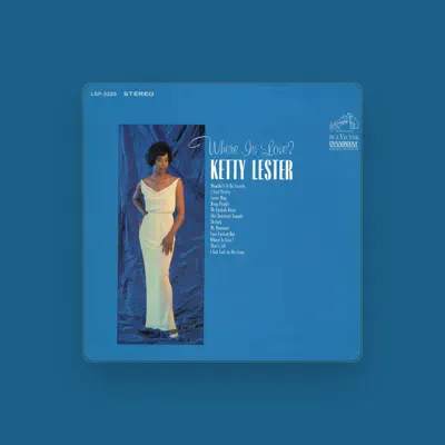 Listen to Ketty Lester, watch music videos, read bio, see tour dates & more!
