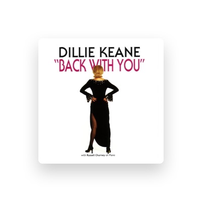 Listen to Dillie Keane, watch music videos, read bio, see tour dates & more!
