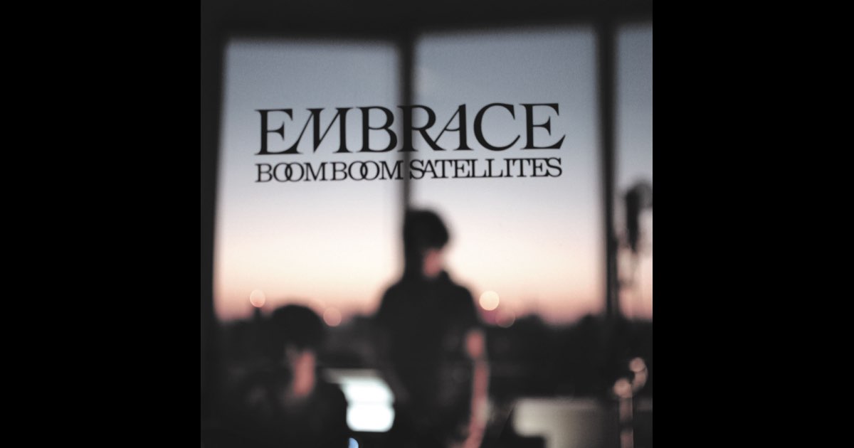 EMBRACE - Album by Boom Boom Satellites - Apple Music
