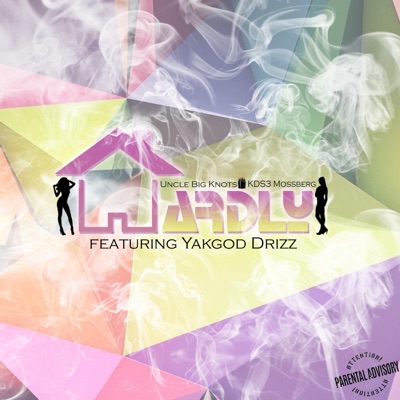 Hardly (feat. Kds3 Mossberg & Uncle Big Knots) - Single