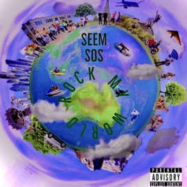 Rock My World Seem Sos