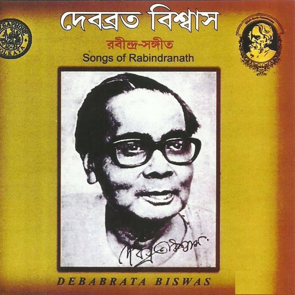 Songs of Rabindranath Debabrata Biswas