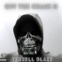 Off the Chain II - Terrell Blaze