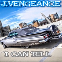 I Can Tell - Single - J.Vengeance