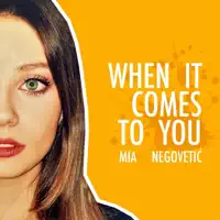 WHEN IT COMES TO YOU — MIA NEGOVETIC