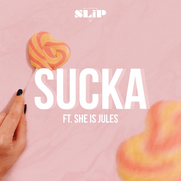 Sucka (feat. She Is Jules)