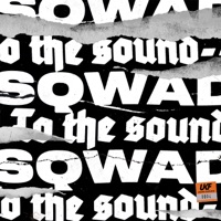 To the Sound - Single - SQWAD