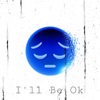 I'll Be Ok - Single