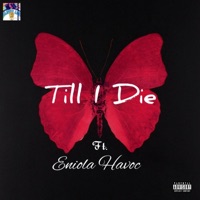 Till I Die (feat. Eniola Havoc) - Single - Jibby