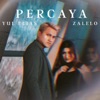 Zalelo - Percaya (feat. Yul Elias)