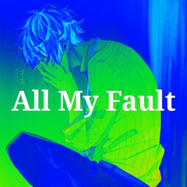 All My Fault
