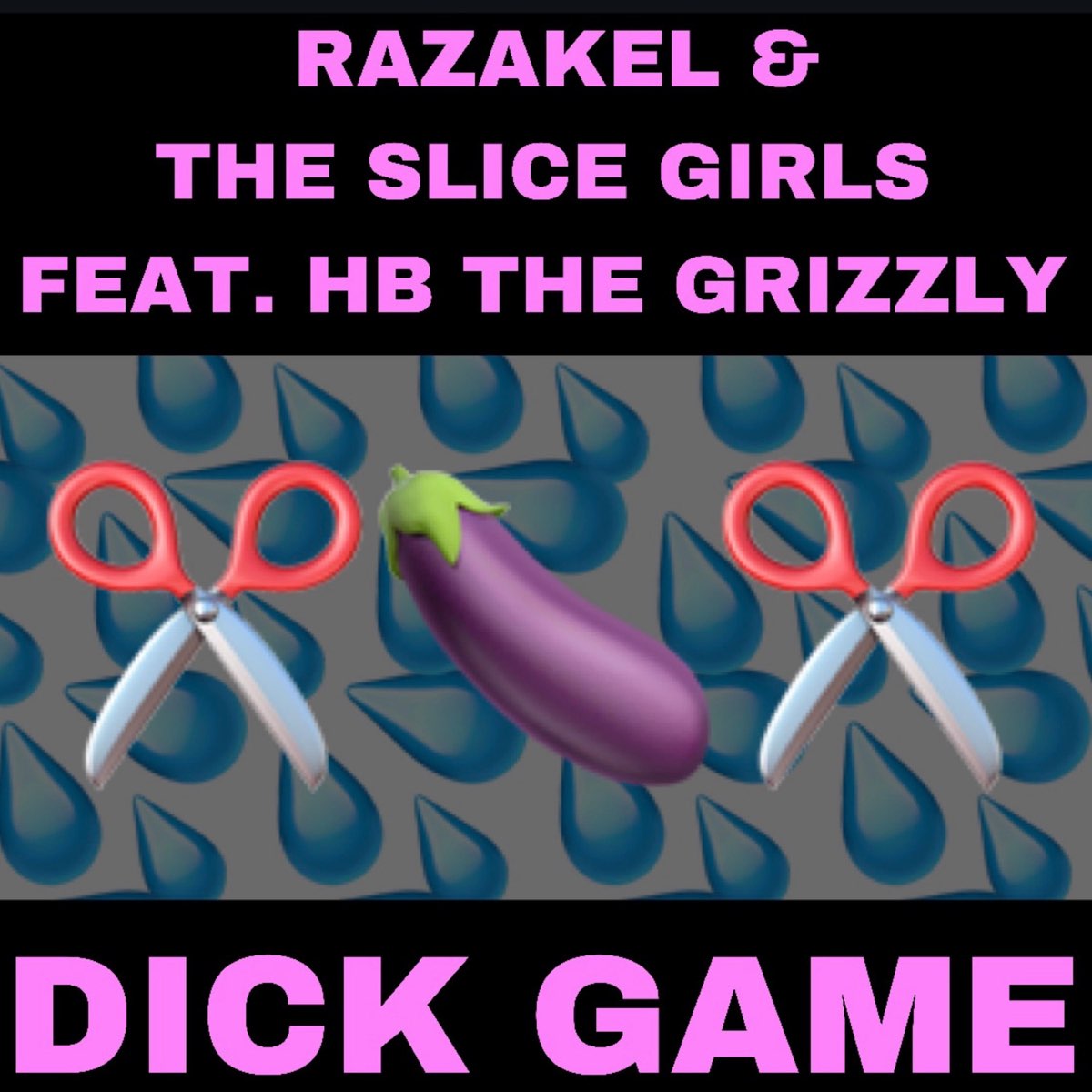 Dick Game (feat. HB the Grizzly) - Single - Album by Razakel and the Slice  Girls - Apple Music