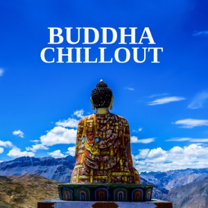 Buddha Chillout - Relaxing Zen Music for Healing Meditation, Sleep, Mindfulness, Stress Relief & Yoga