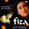 Fiza (Original Motion Picture Soundtrack) - A.R. Rahman, Anu Malik & Ranjit Barot